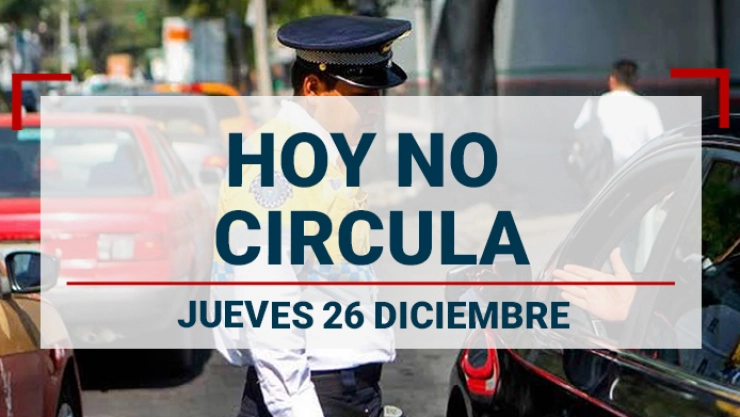 ¿Qué vehículos descansan hoy 26 de diciembre? Consulta el calendario del Hoy No Circula