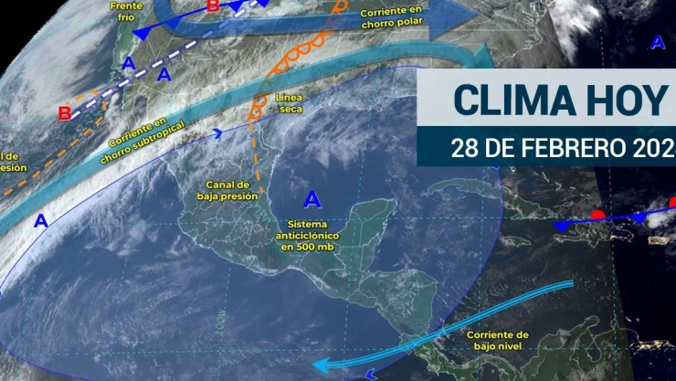 Clima en México hoy 28 de febrero