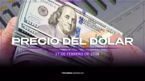 Precio del dólar hoy en Cancún: ¿A cuánto está el tipo de cambio este 17 de febrero?
