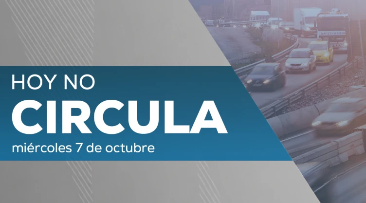 Hoy No Circula miércoles 7 de octubre 2026 en CDMX y Edomex