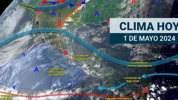 Clima en México hoy 1 de mayo de 2024