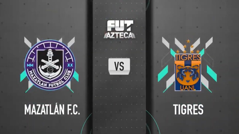 Horario y dónde ver en vivo Mazatlán F.C. vs Tigres