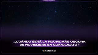 ¿Cuándo será la noche más oscura de noviembre en Guanajuato .jpg