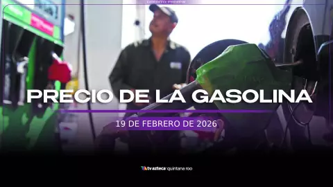 Precio de la gasolina HOY, 19 de febrero en Quintana Roo