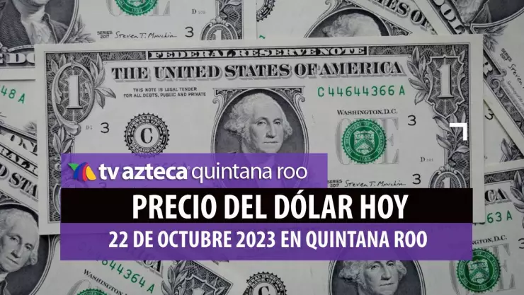 ¿Cuál es el precio del dólar en México hoy 22 de octubre de 2023?