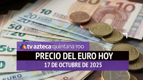 Precio del euro en Cancún HOY: ¿Cuál es el tipo de cambio este viernes 17 de octubre de 2025?