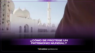 ¿Cómo se protege y conserva un sitio Patrimonio Mundial? Te explicamos lo que necesitas saber