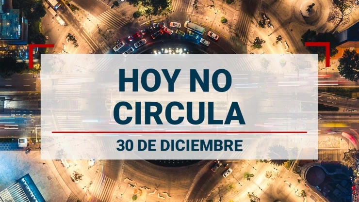 Hoy No Circula hoy 30 de diciembre en CDMX y Edomex