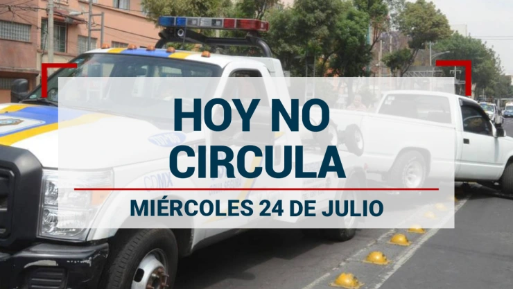 ¡Atención CDMX y Edomex! Estos autos descansan el 24 de julio por el Hoy No Circula