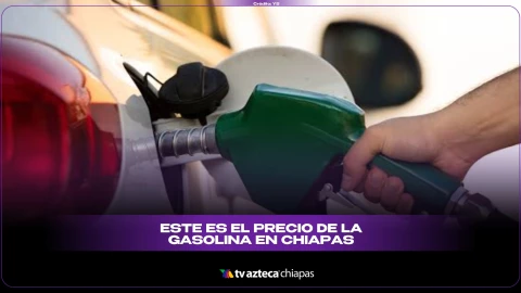 gasolina Chiapas precio