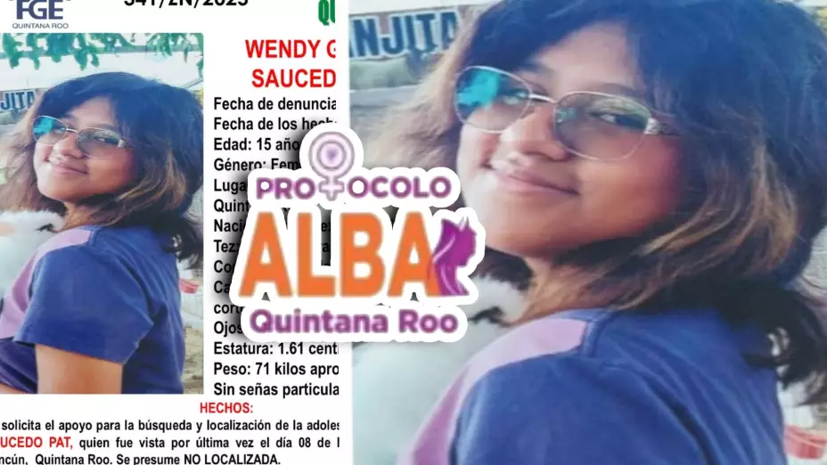 ¡Activan protocolo Alba! Buscan a Wendy Gricel Saucedo Pat de 15 años, desaparecida en Cancún; esto se sabe