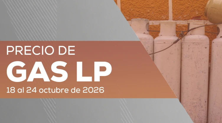 Precio del gas lp del 18 al 24 de octubre.