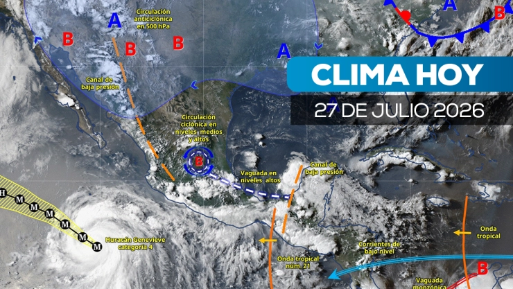 Clima en México: huracán “Genevieve” hoy 27 julio 2026