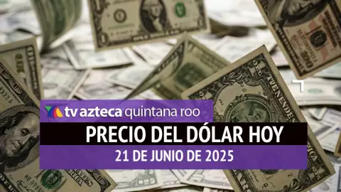 Tipo de cambio en Cancún_ Precio del dólar y del peso hoy, 21 de junio 2025.jpg