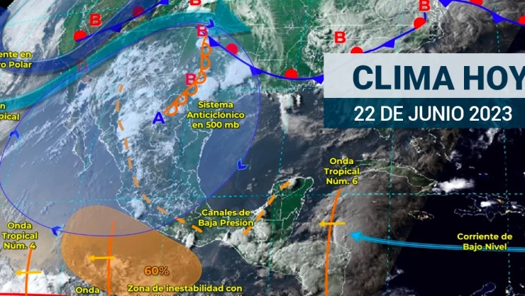 Clima en México 22 de junio de 2023