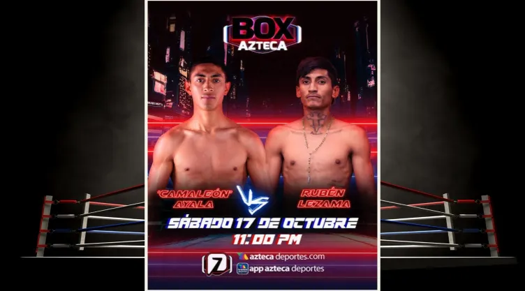 OFICIAL: Azteca 7 transmitirá GRATIS la pelea de box entre Ángel ‘Camaleón’ Ayala vs. Rubén Lezama, fecha y hora para verlo