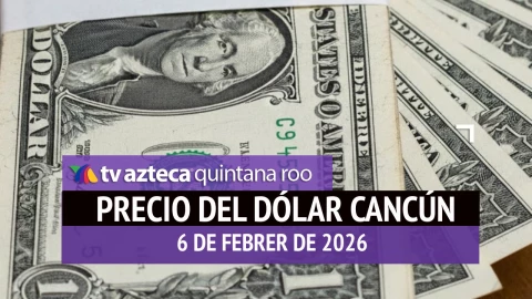 Prepárate para el fin de semana en Cancún: Este es el precio del dólar HOY, 6 de febrero de 2026