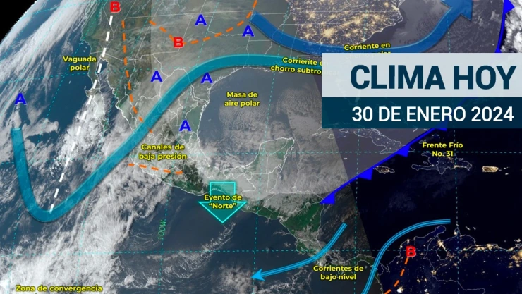 Clima en México hoy 30 de enero de 2024
