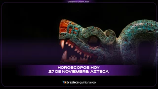 Horóscopos hoy 27 de noviembre: Azteca