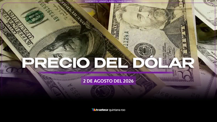 ¿Cómo amanece el peso mexicano? Este es el precio del dólar en Cancún HOY 2 de agosto