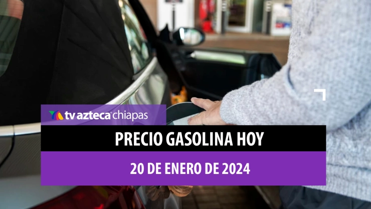 Precio gasolina Chiapas hoy