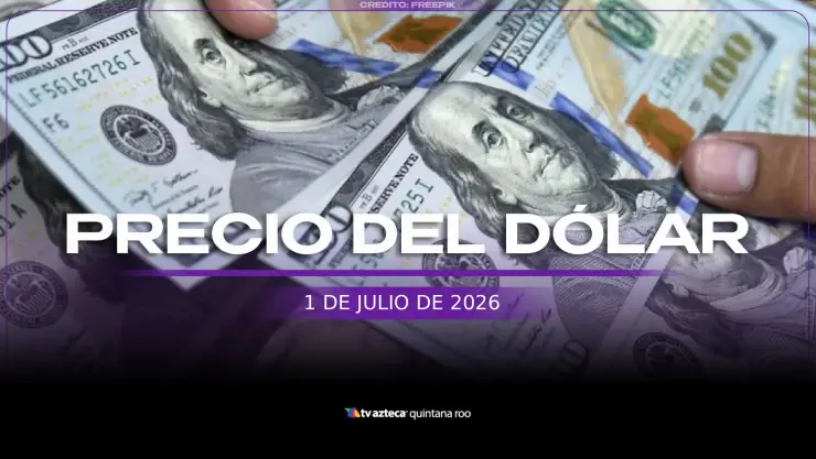 precio del dólar hoy 1 de julio de 2026 en cancún