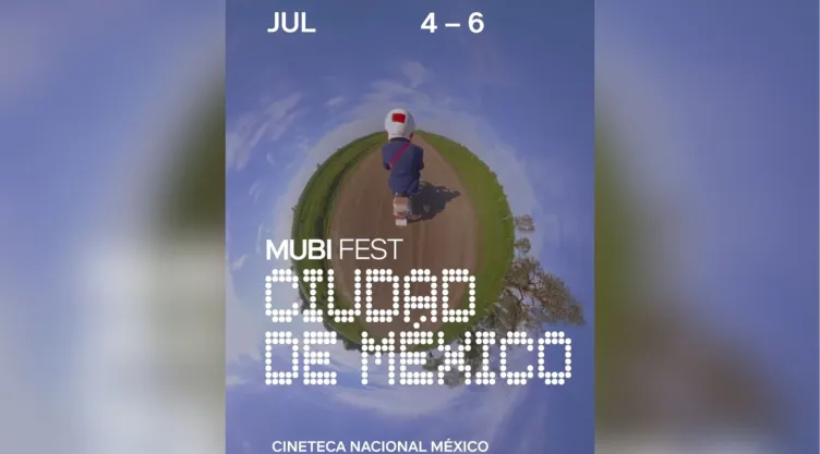 MUBI Fest CDMX 2025 películas, fechas, precios y cómo conseguir tus boletos