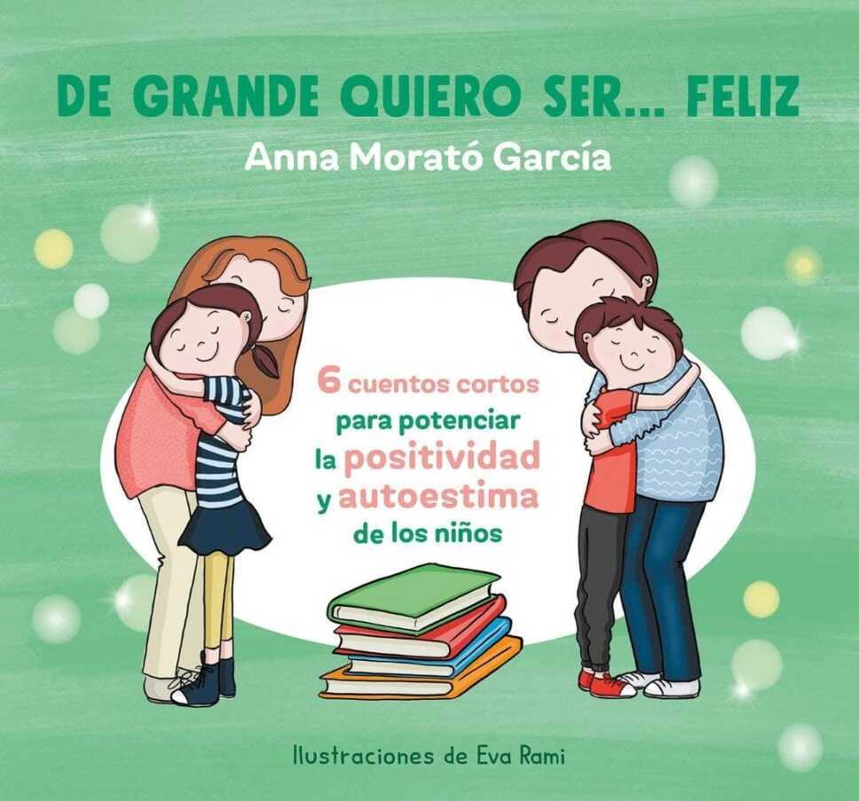 De mayor quiero ser… feliz – Anna Morato - Clásicos infantiles