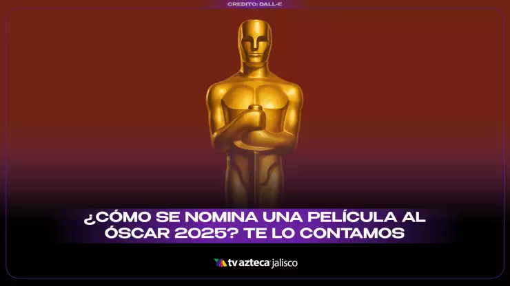 ¿Cómo se nomina una película al Óscar 2025? ¡Aquí te contamos!