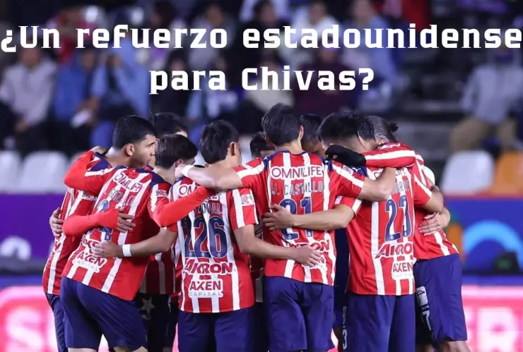 Las Chivas van en busca de un jugador de Estados Unidos