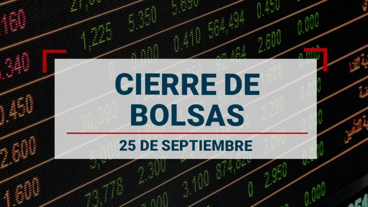 Cierre de bolsas hoy 25 de septiembre 2023 en México