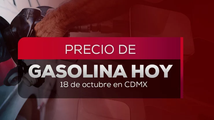 Precio de la gasolina este 18 de octubre 2025