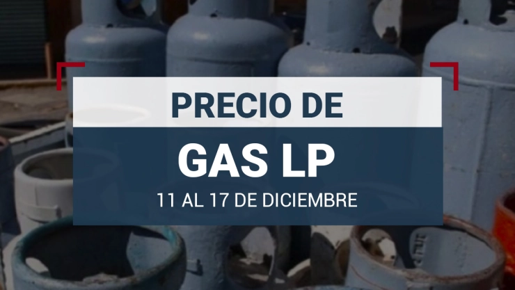 gas lp precios 11al 17 de diciembre 2022
