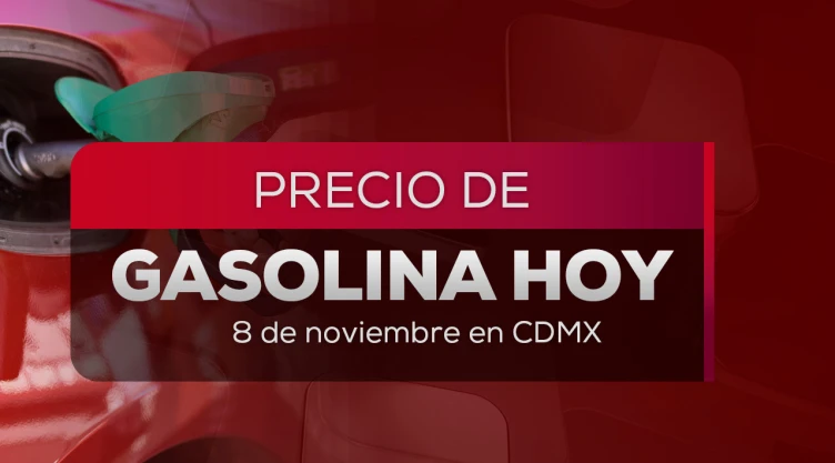 Gasolina HOY 8 de noviembre: precio de la Magna, Premium y Diésel en México