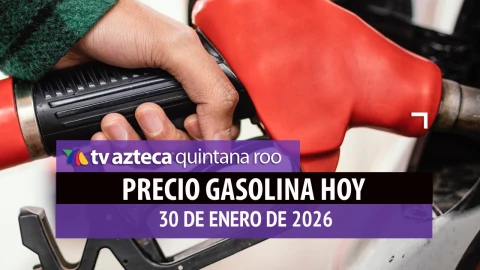 Precio de la gasolina en Cancún, Playa del Carmen, Tulum y el resto de Quintana Roo HOY, viernes 30 de enero de 2026