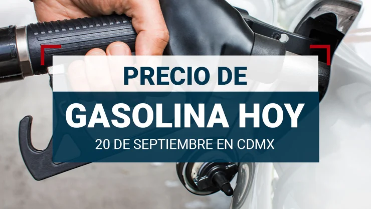 ¿Cuál es el precio de la gasolina hoy viernes 20 de septiembre de 2024?