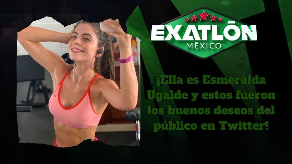 Esmeralda Ugalde Exatlón