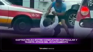 Así captaron pelea entre conductor particular y taxista en pleno Centro de Veracruz