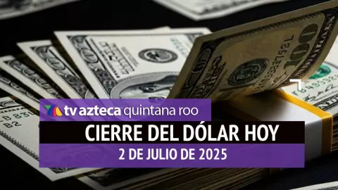Así cierra el dólar el primer día del mes: Este es el precio del peso al cierre de HOY, 2 de julio de 2025