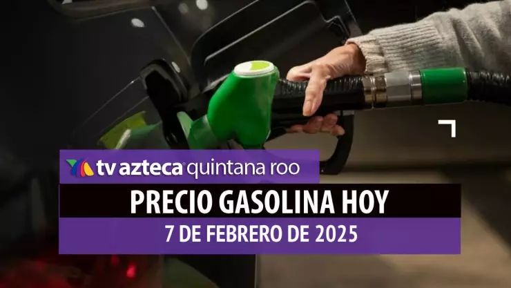 Gasolina hoy en Quintana Roo_ precio magna, premium y diésel 7 de febrero de 2025.jpg