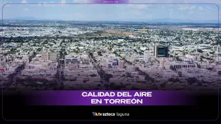 Calidad del aire en Torreón: Cómo está hoy jueves 13 de noviembre 2025