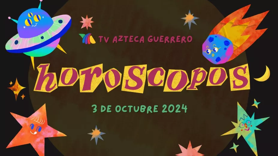 Los horóscopos de TV Azteca Guerrero