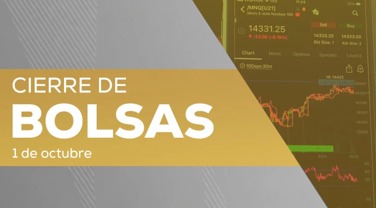 Cierre de bolsas hoy 1 de octubre