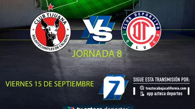 Juego de Xolos hoy vs Toluca cómo ver en vivo la jornada 8 del torneo apertura 2023 de la Liga MX