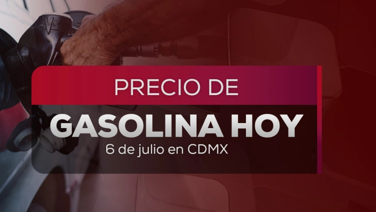 Precio de gasolina HOY 6 de julio 2026 en México: ¿A cuánto el litro de Magna, Premium y Diésel?
