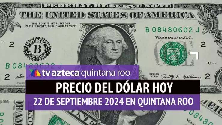Precio del dólar en Cancún HOY; tipo de cambio el 22 de septiembre.jpg