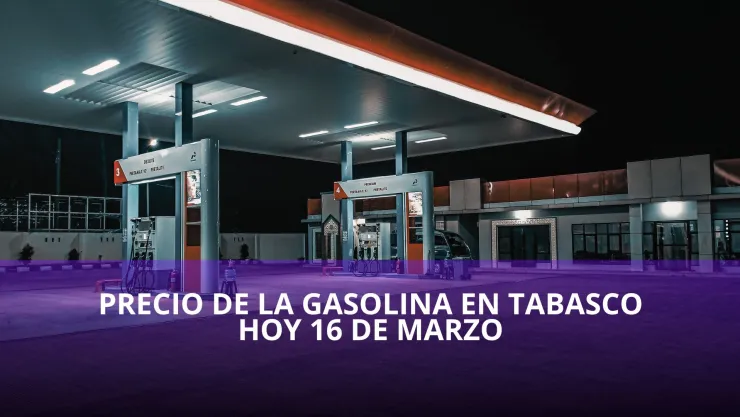 costo gasolina 16 de marzo en tabasco