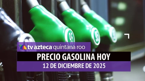 Inicia el Guadalupe-Reyes con tanque lleno: Precio de la gasolina en Quintana Roo HOY, viernes 12 de diciembre de 2025
