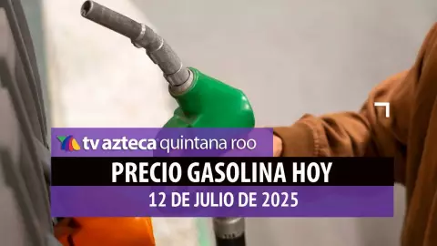 Gasolina hoy en Quintana Roo: precio magna, premium y diésel este sábados 12 de julio de 2025
