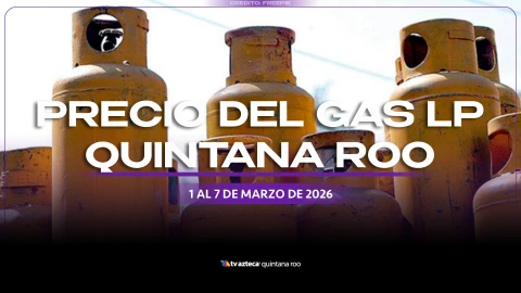 ¿Bajó o subió de precio_ Este será el precio del gas LP en Quintana Roo del 1 al 7 de marzo de 2026.webp